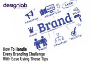 How to handle every branding challenge with ease using these tips