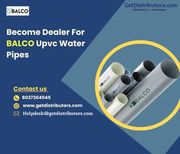 Become Dealer For BALCO Upvc Water Pipes