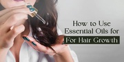 Organic Essential Oils For Hair Growth And Thickness That Are Safe For