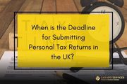 Deadline for Submitting Personal Tax Returns in the UK