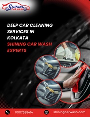 Deep Car Cleaning Services in Kolkata | Shining Car Wash Experts