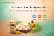 Paneer and Ayurveda: Dosha Effects & Smart Eating Guide