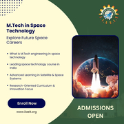 M Tech in Space Technology: Admission,  Salary & Scope in India