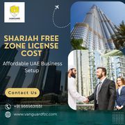 Sharjah Free Zone License Cost | Affordable UAE Business Setup 